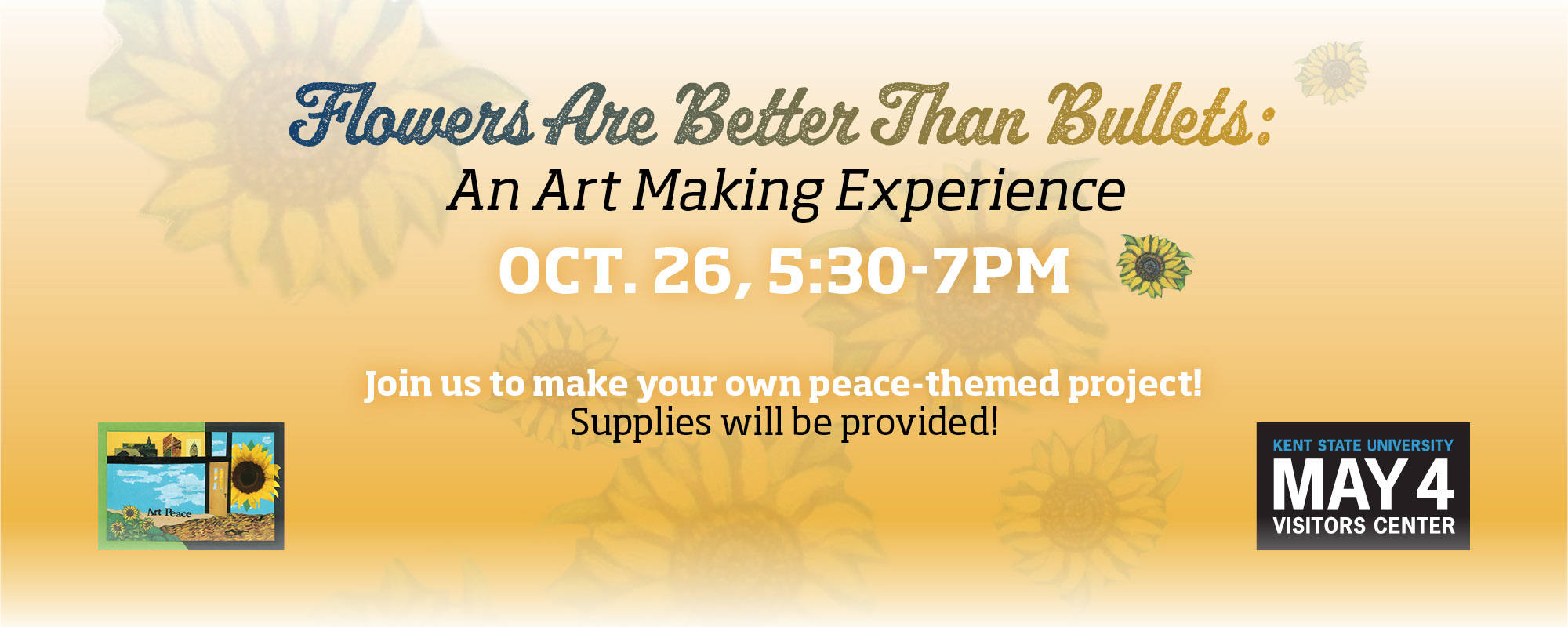 Flowers are Better Than Bullets An Artmaking Experience Kent State